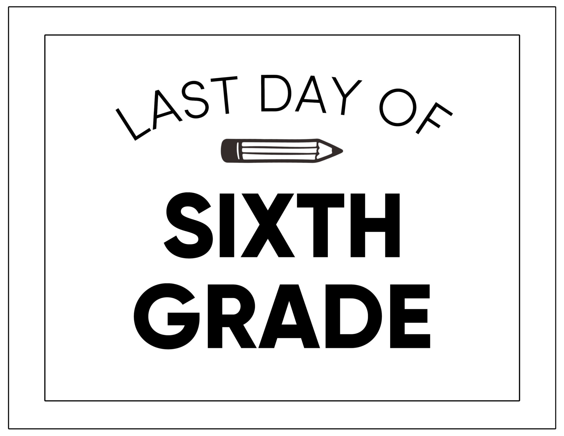 Printable Last Day Of School Signs - Paper Trail Design throughout Last Day of 6th Grade Free Printable